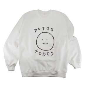 Crew neck PUTOS TODOS