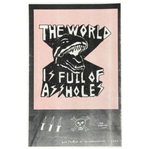 THE WORLD IS FULL OF ASSHOLES